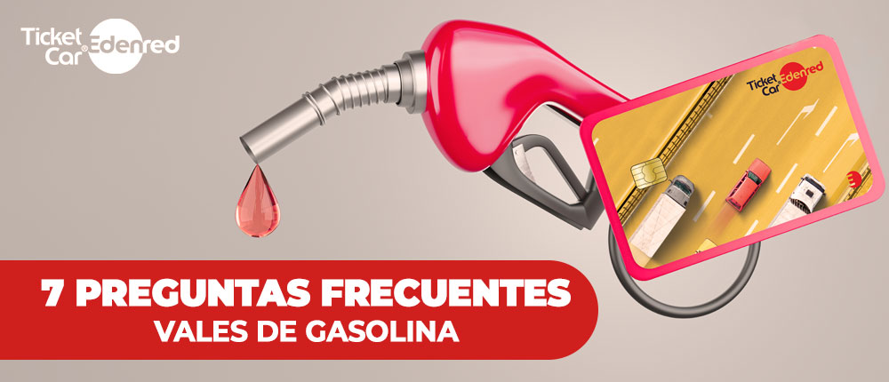 7 preguntas frecuentes sobre vales de gasolina Ticket Car Edenred